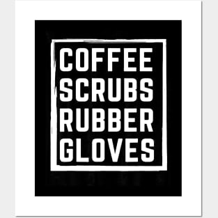 Coffee Scrubs Rubber Gloves Posters and Art